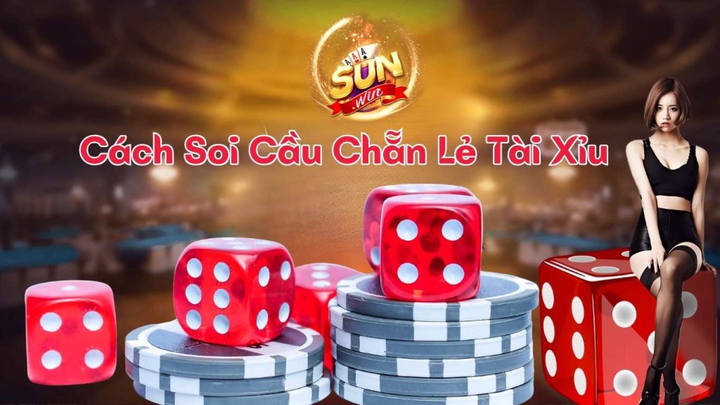 Cách Soi Cầu Chẵn Lẻ Tài Xỉu Sunwin Cho Người Mới Bắt Đầu